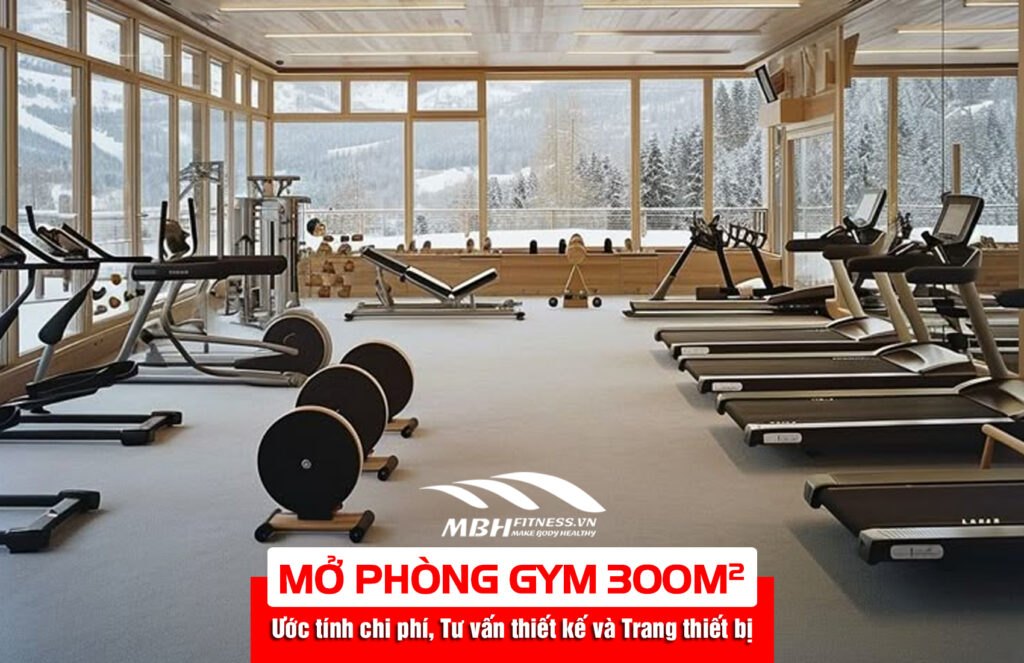 chi phí mở phòng gym 300m2